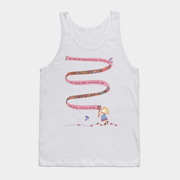 all I wanna do... Tank Top by micklyn